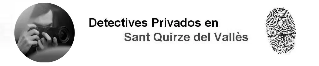 Detectives privados Sant Quirze del Vallés